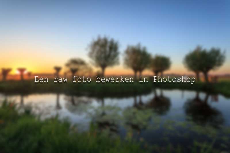 Uitleg raw foto bewerken Photoshop