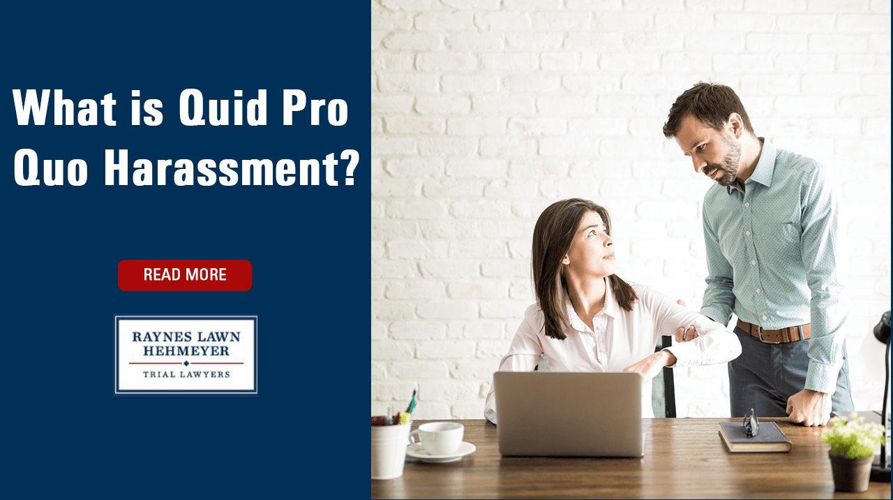 What is Quid Pro Quo Harassment? Raynes Lawn Hehmeyer