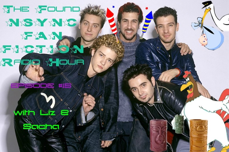 The Found *NSYNC Fan Fiction Radio Hour a podcast by Liz Mason
