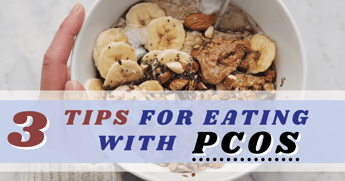 Best diet for Polycystic Ovary Syndrome? Our Top 3 Tips for Healthy