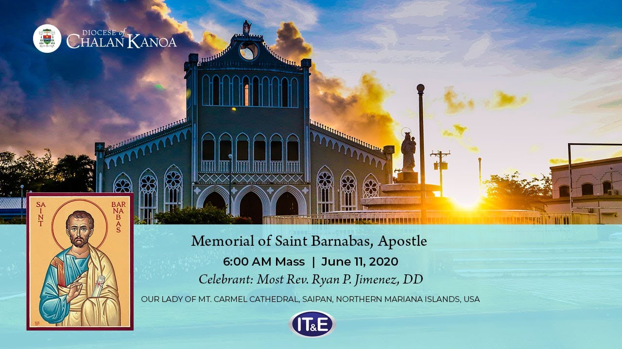 MEMORIAL OF SAINT BARNABAS, APOSTLE 6 AM MASS Roman Catholic