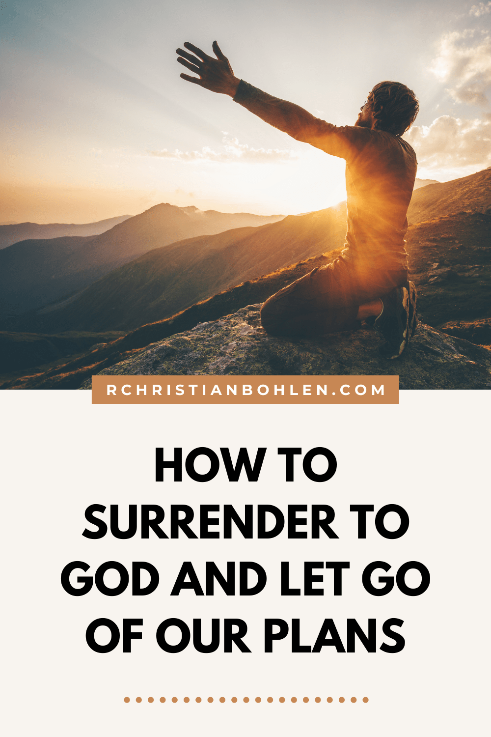 Why Surrendering to God Makes So Much Sense (and How To Do It) R