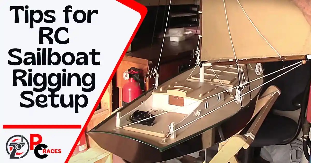 RC Sailboat Rigging Setup Briefed In 17 Easy Steps