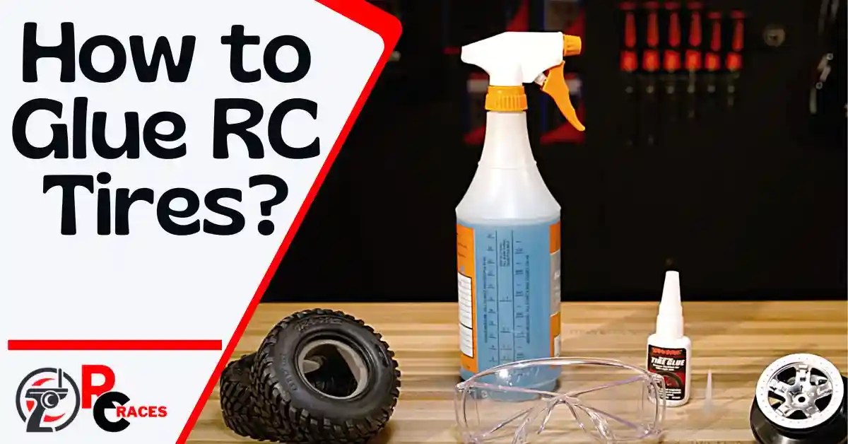 How To Glue RC Tires? 3 Simple Steps You Can Follow