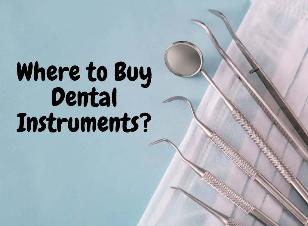 Where to Buy Dental Instruments The Ultimate Guide