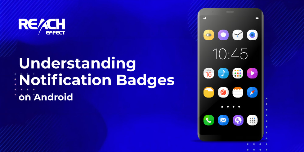 What are Notification Badges on Android? - Reacheffect