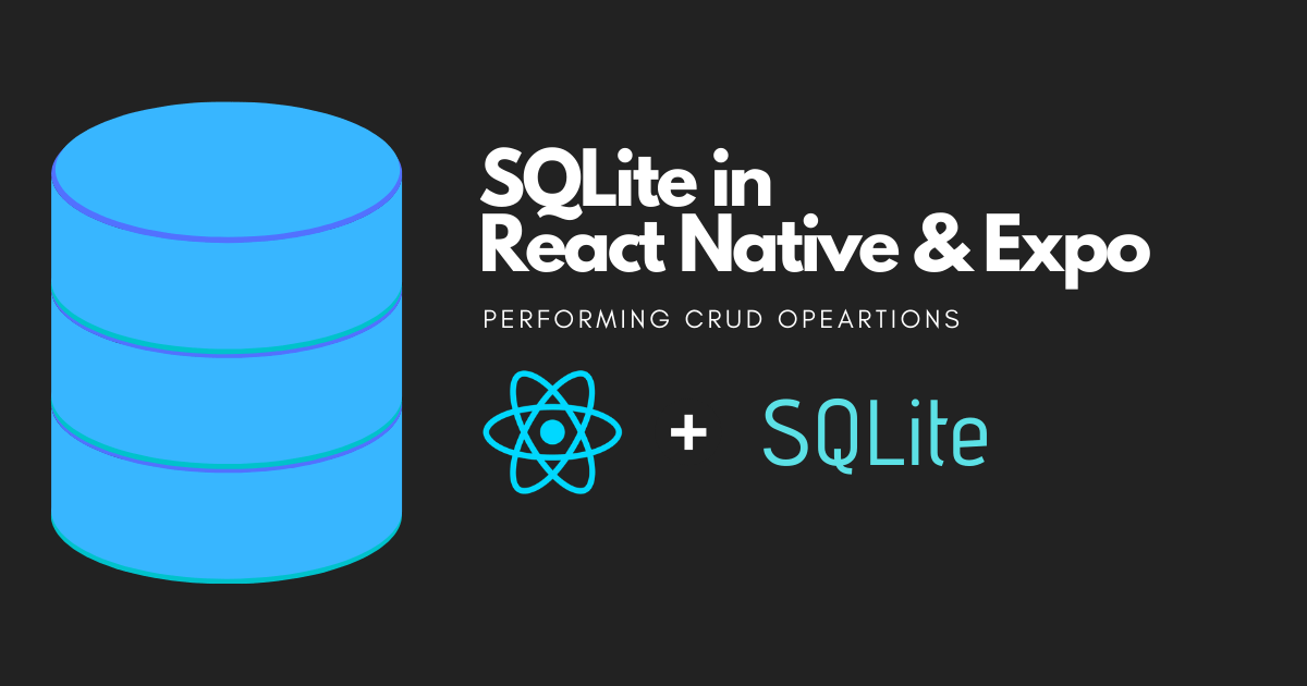 Using SQLite in React Native & Expo React Dev Station