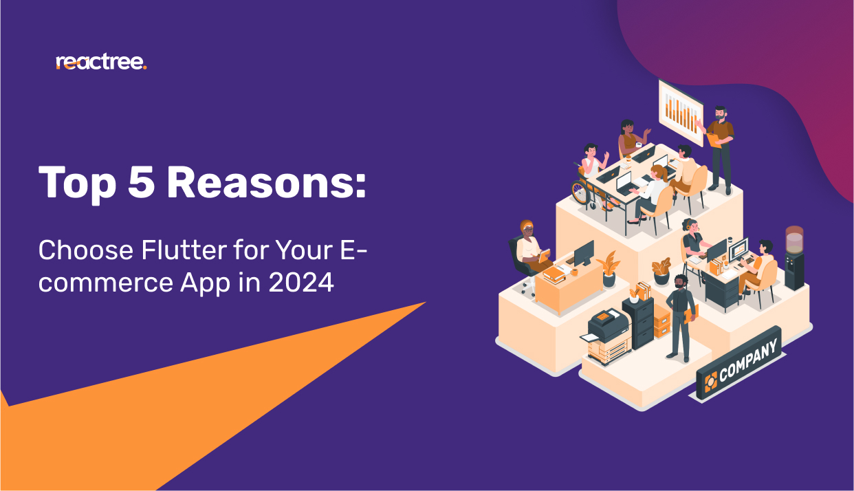Top 5 Reasons Why Flutter is the Perfect Choice for Your App