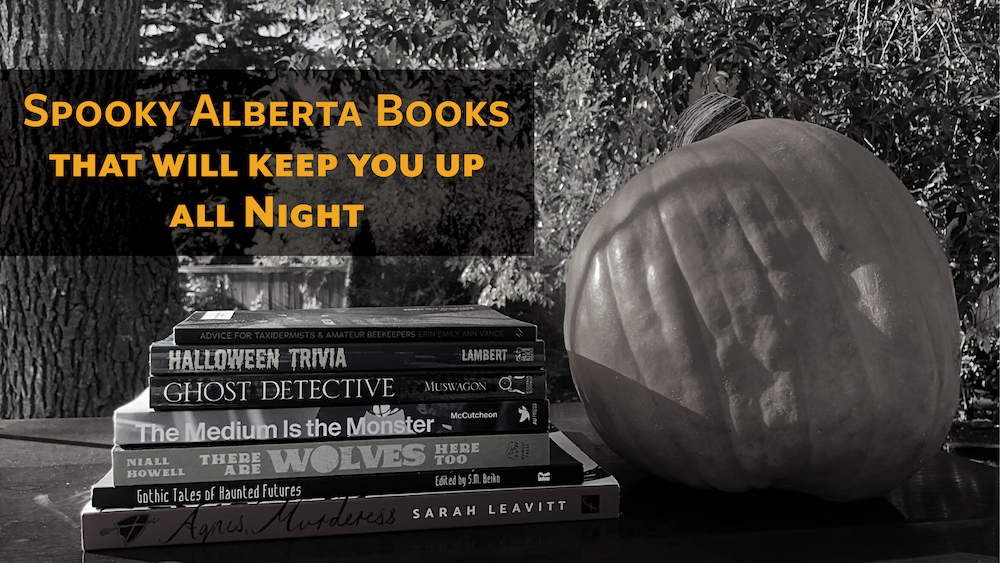 Spooky Alberta Books That Will Keep You Up All Night Read Alberta