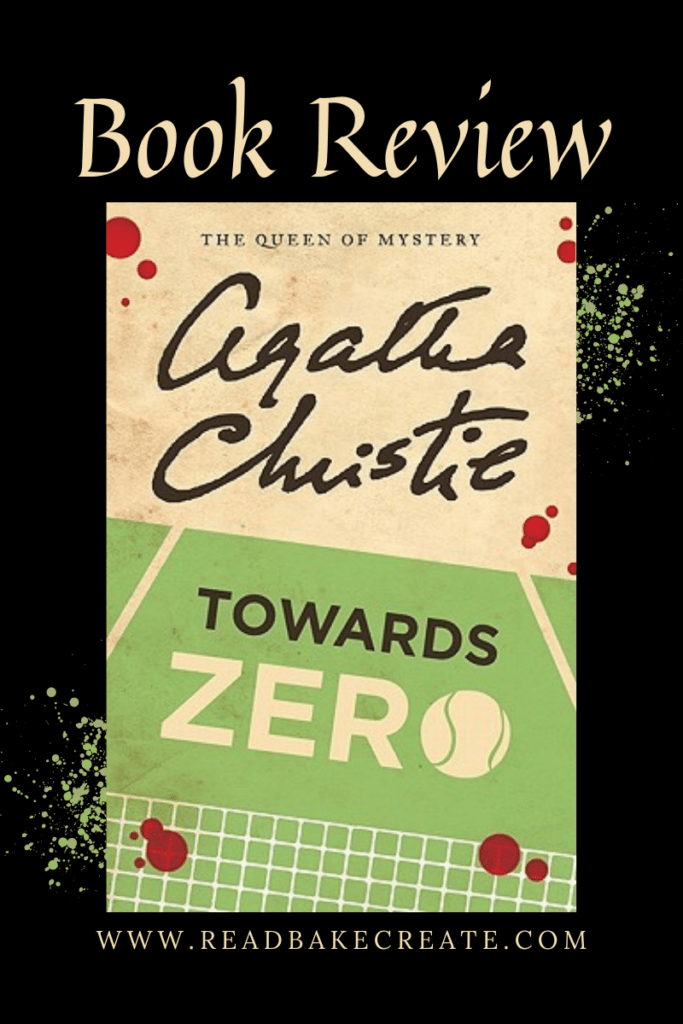 Towards Zero by Agatha Christie Book Review Read! Bake! Create!