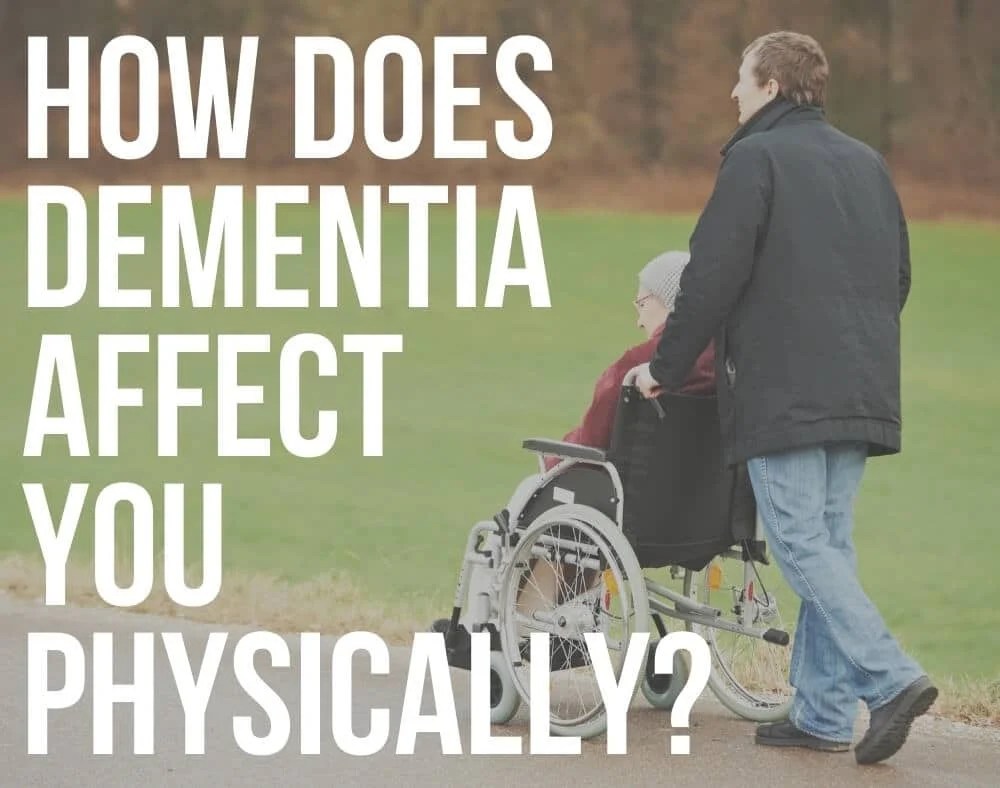 How Does Dementia Affect You Physically? ReaDementia