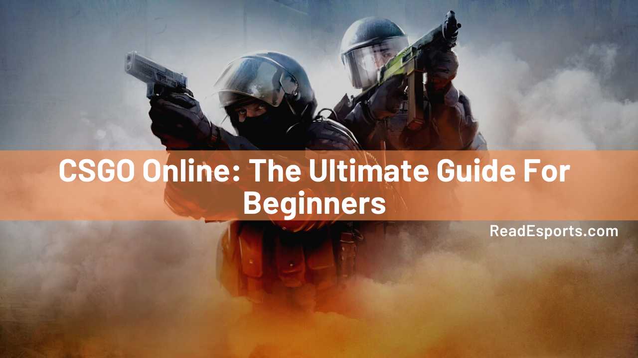 CSGO Online The Ultimate Guide For Beginners