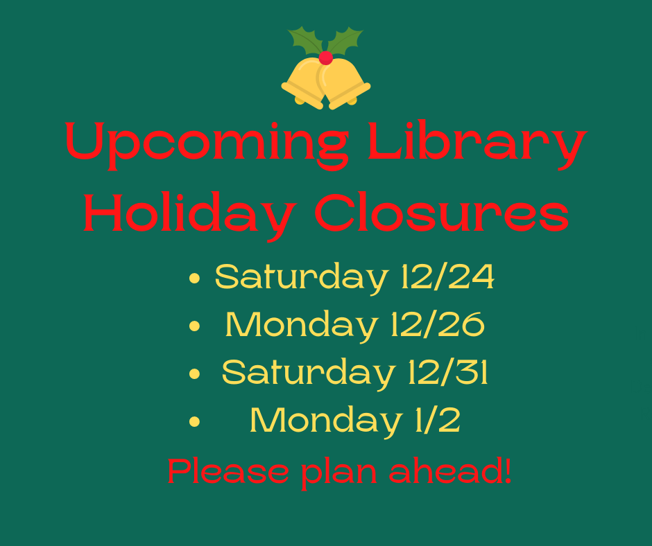 Plan ahead for LIBRARY HOLIDAY CLOSURES! Readfield Community Library