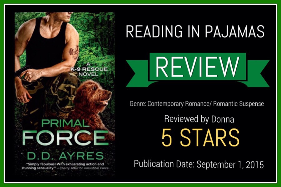 Review Primal Force A K9 Rescue Novel by D.D. Ayres Reading in Pajamas