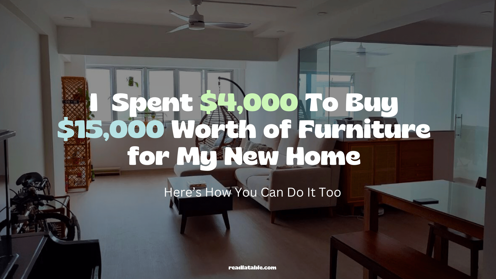 I Spent 4,000 Buying 15,000 Worth of Furniture for My New Home Here’s How You Can Do It Too
