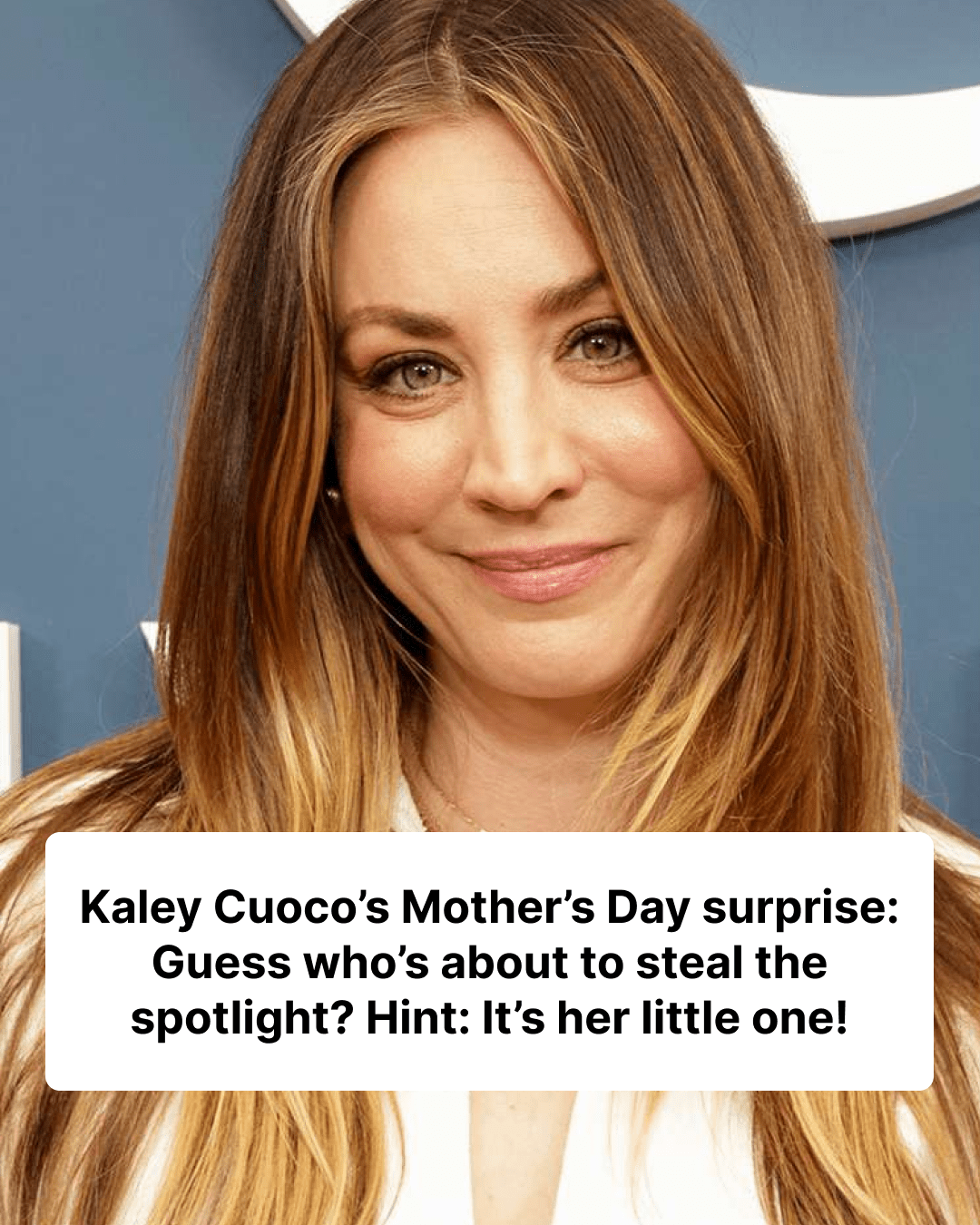 Kaley Cuoco Shares Adorable Photo of Daughter Matilda Ahead of Mother’s