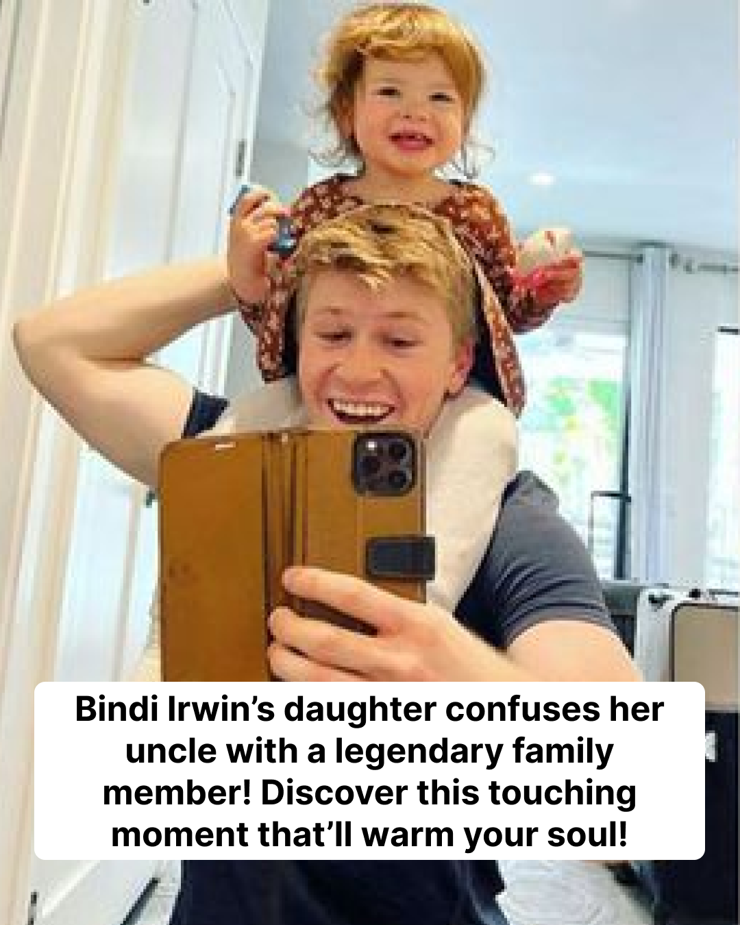 Bindi Irwin’s Daughter Grace Mistakes Her Brother Robert for Their Dad