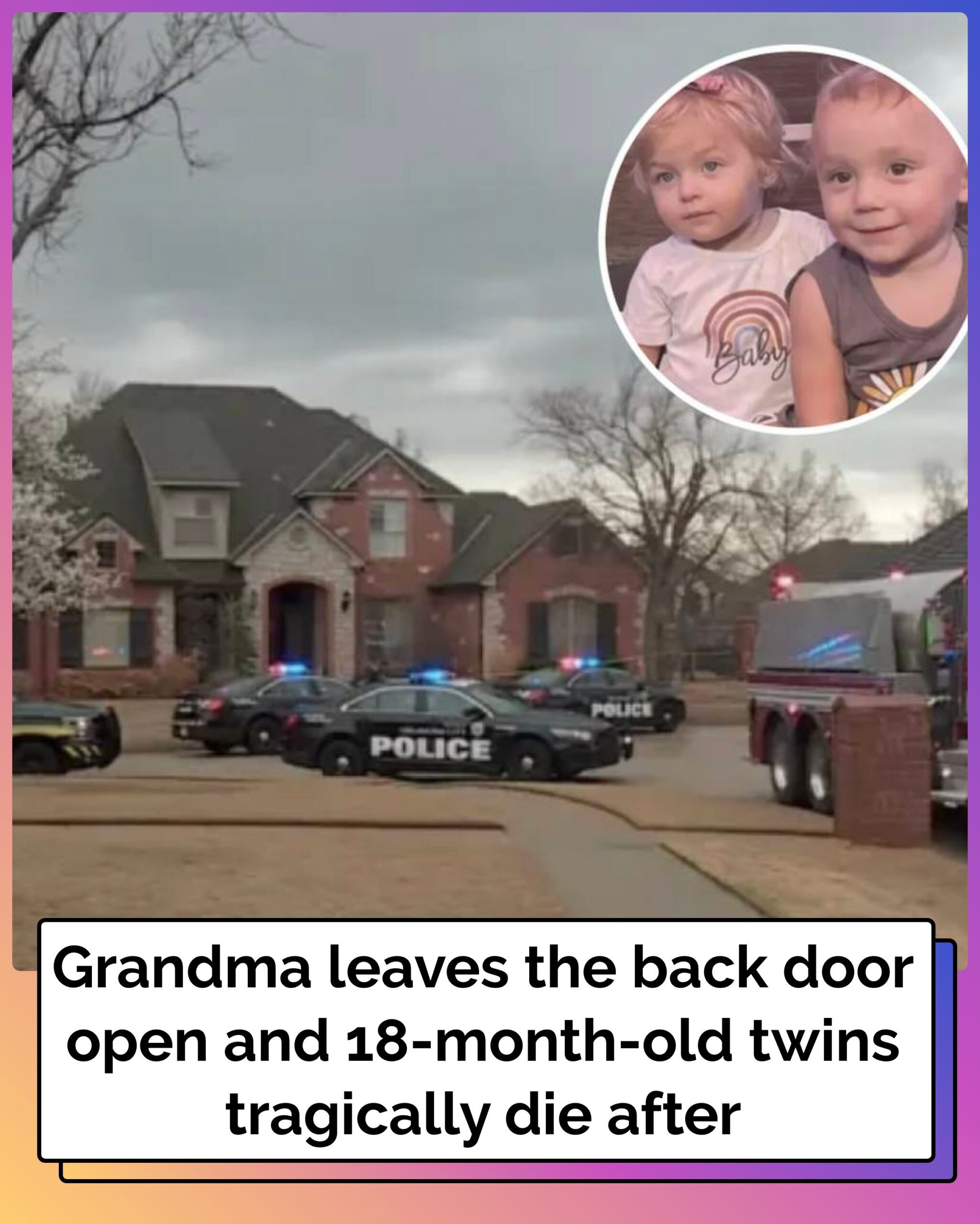 18MonthOld Twins Tragically Die After Grandma Leaves The Back Door(02)