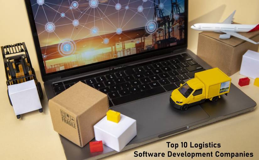Top 10 Logistics Software Development Companies