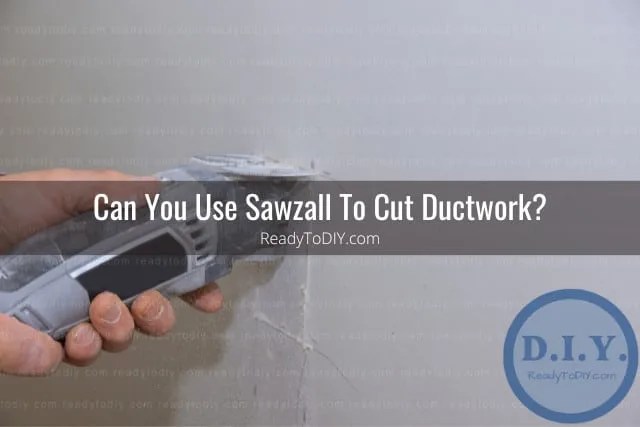 What Can You Use To Cut Ductwork? (How To) - Ready To DIY