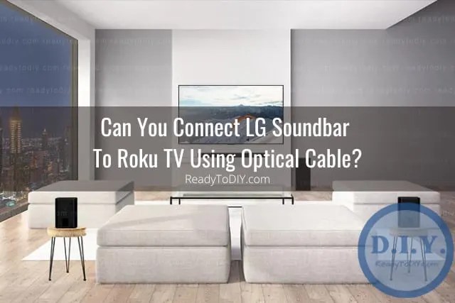 How To Connect LG Soundbar To Hisense/TCL/Roku TV - Ready To DIY