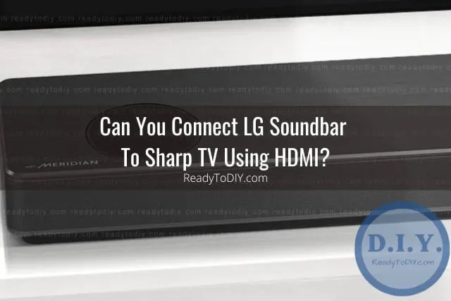 How To Connect LG Soundbar To Sharp/Panasonic TV - Ready To DIY