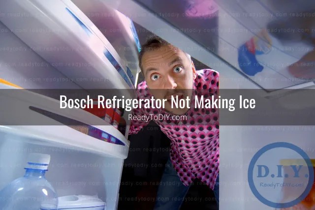 Bosch Refrigerator Ice Maker Troubleshooting - Ready To DIY