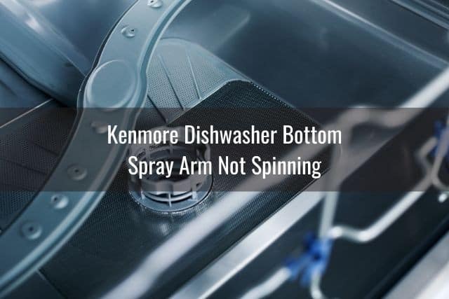 Kenmore Dishwasher Sprayer Not Working Ready To DIY
