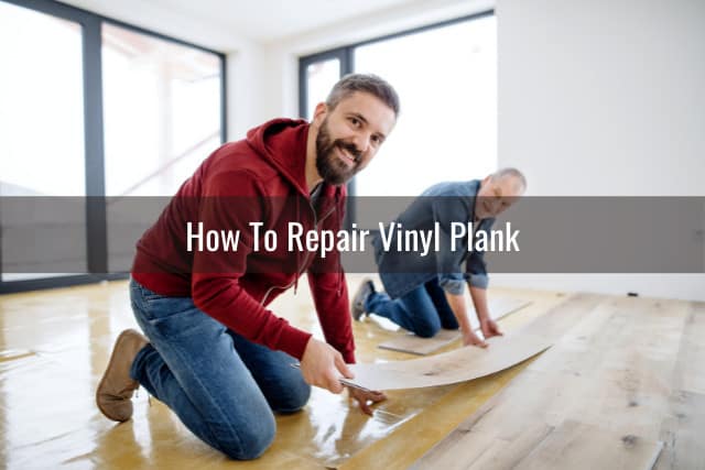 How To Repair Vinyl Plank Flooring - Ready To DIY