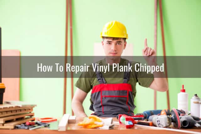How To Repair Vinyl Plank Flooring - Ready To DIY