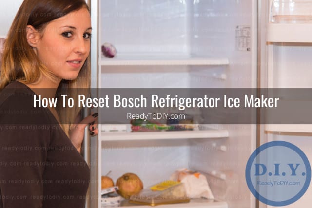 How To Use Bosch Refrigerator Ice Maker - Ready To DIY