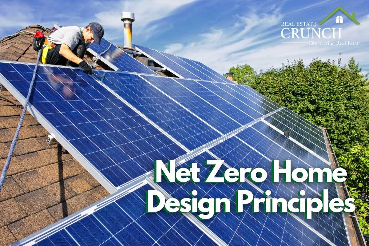 Net Zero Home Design Principles Real Estate Crunch