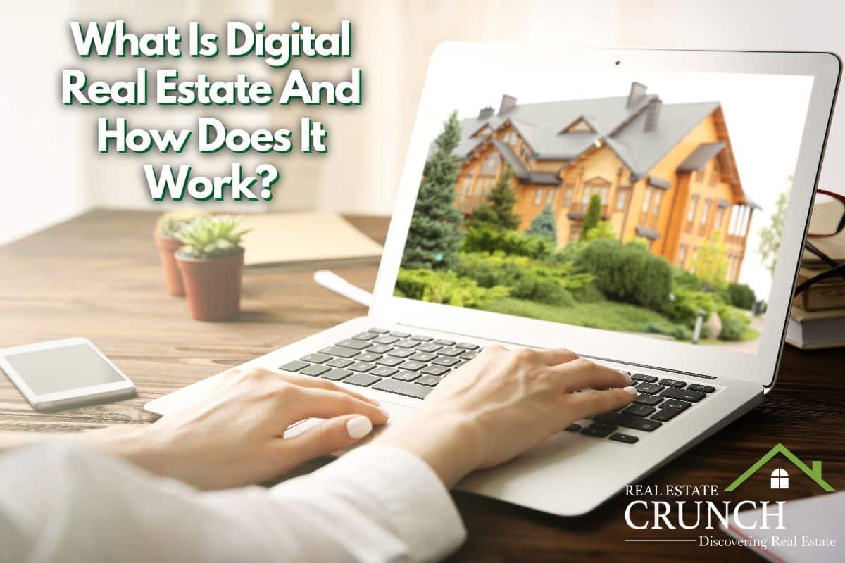 What Is Digital Real Estate And How Does It Work? Real Estate Crunch