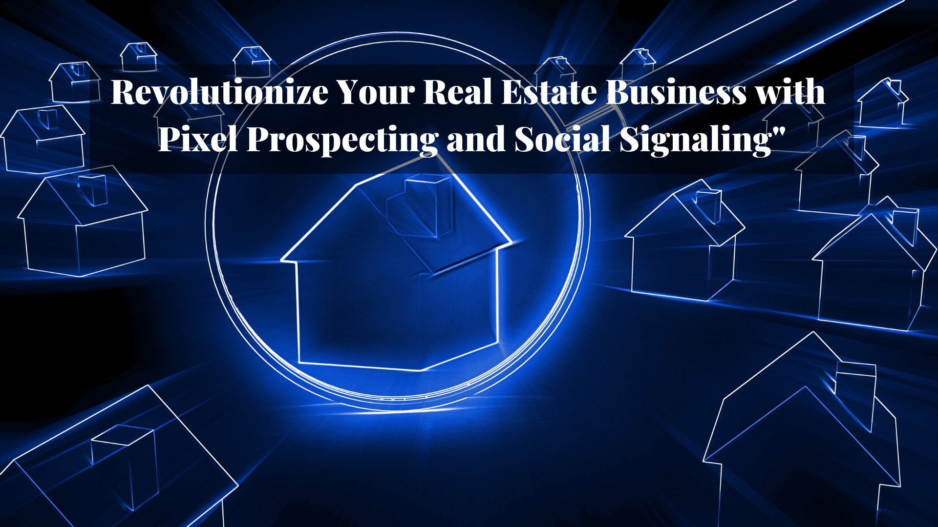 Revolutionizing Real Estate Prospecting How Pixel Prospecting and