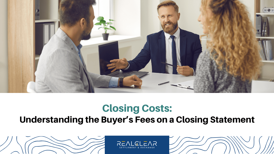 Closing Costs Understanding the Buyer’s Fees on a Closing Statement