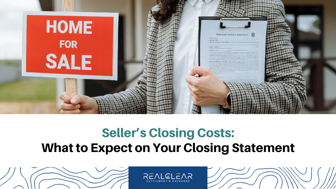 Seller’s Closing Costs What to Expect on Your Closing Statement RealClear Settlement and Exchange