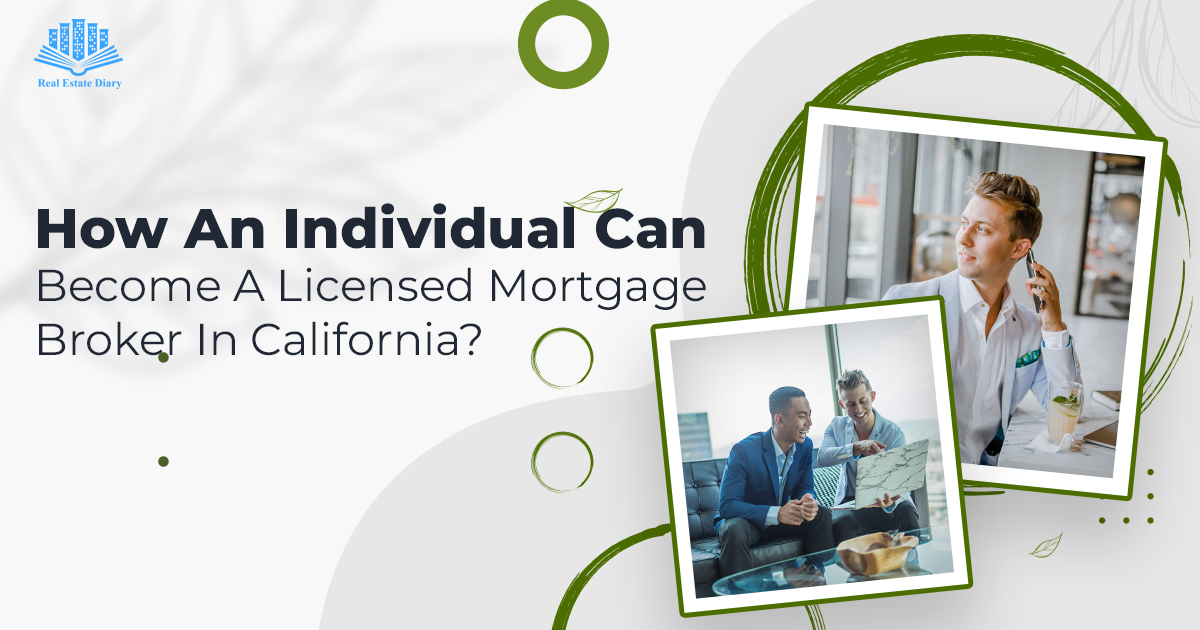 How can one a licensed mortgage broker in California?