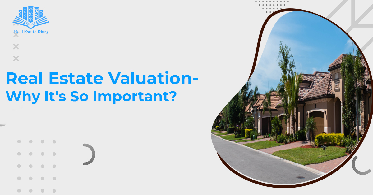 Real Estate ValuationWhy It's So Important?