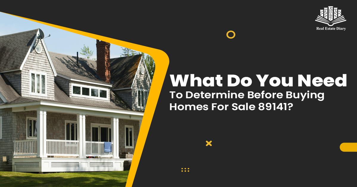What Do You Need To Determine Before Buying Homes For Sale