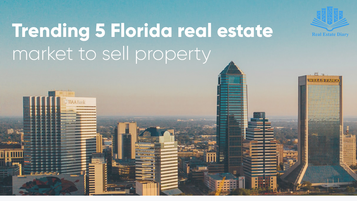 5 Florida Real Estate Market to Sell Property Real Estate Diary