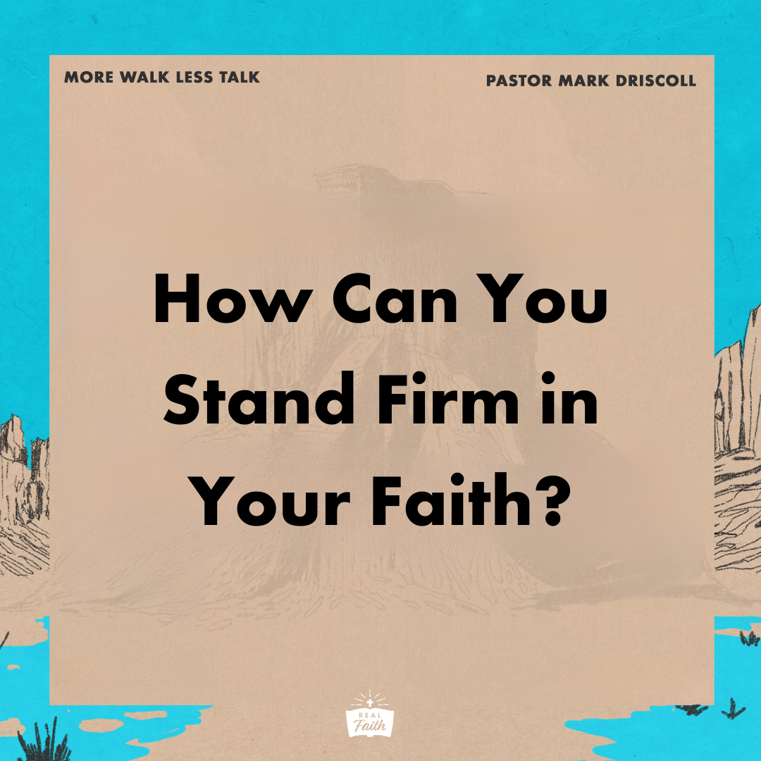 How Can You Stand Firm in Your Faith? RealFaith