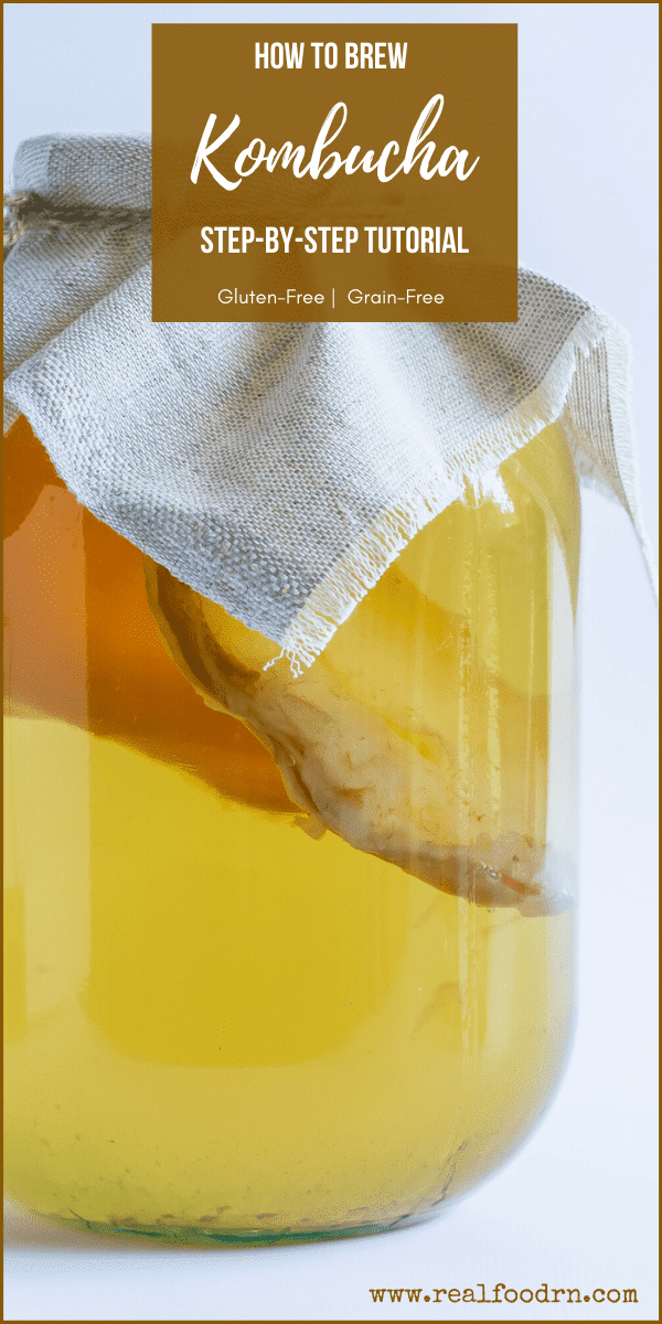 StepbyStep Tutorial How To Brew Kombucha Real Food RN