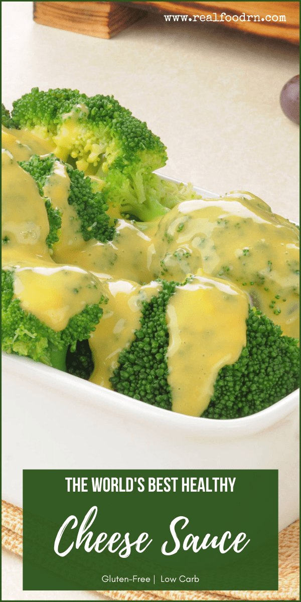 The World’s Best Healthy Cheese Sauce Real Food RN