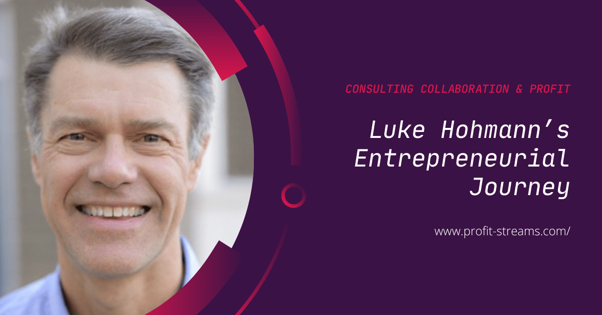 Consulting, Collaboration, and Profit Luke Hohmann's Entrepreneurial Journey Real.Good.Software