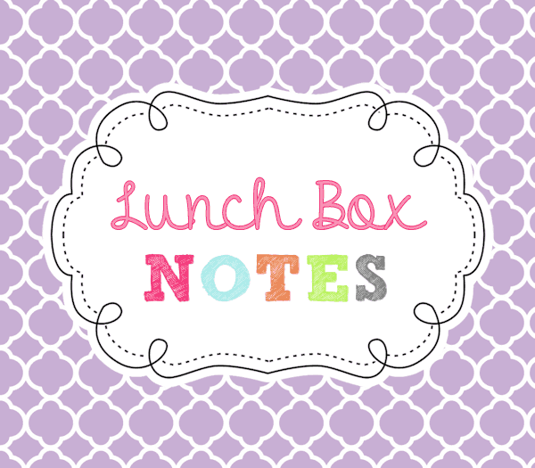 Printable Lunch Box Notes ⋆ Real Housemoms