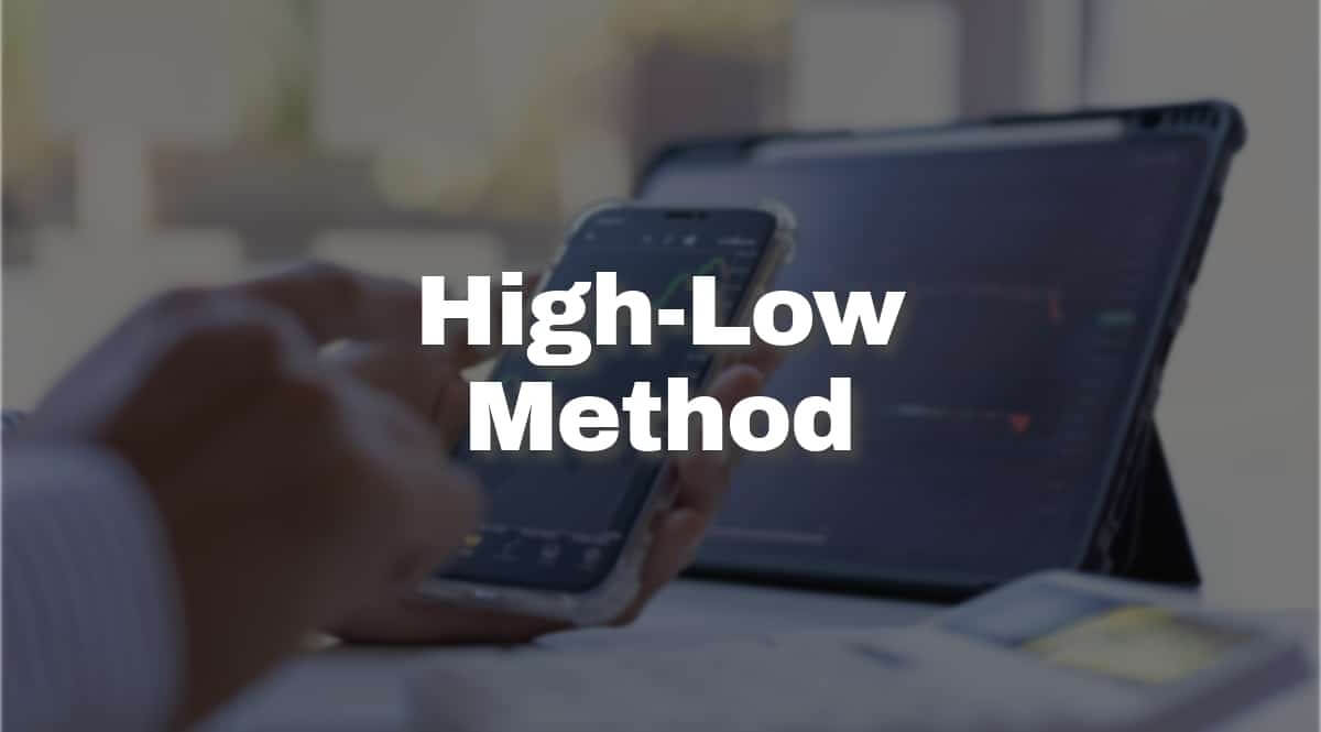 Understanding the High Low Method A Complete Guide Real Investment Star