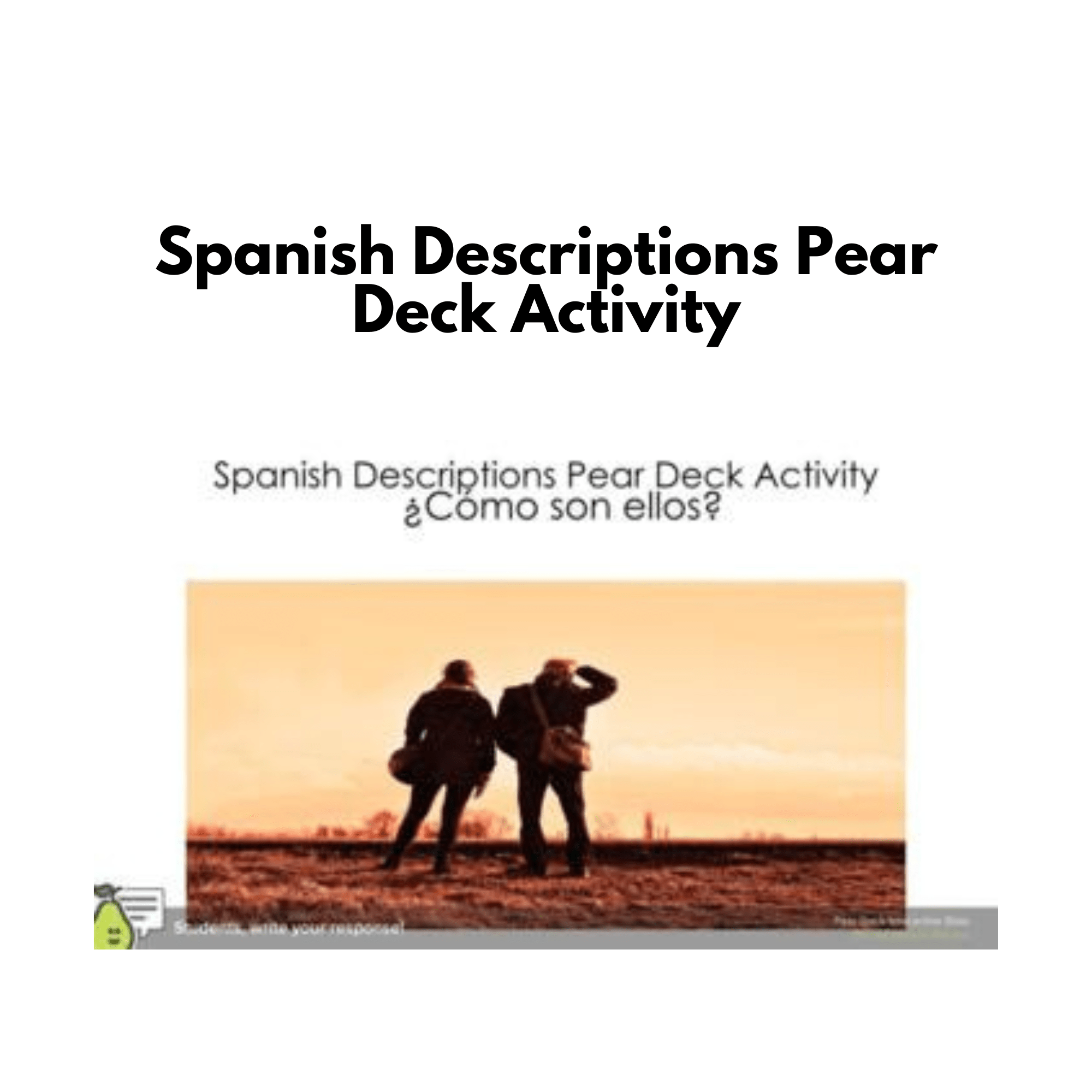Spanish Descriptions Pear Deck Activity – Real Life Language