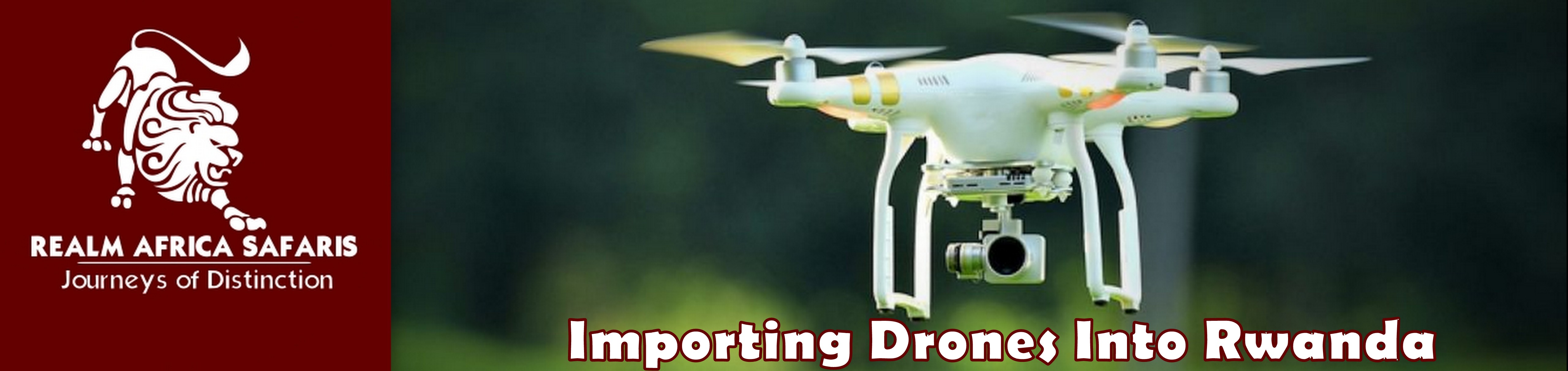 Importing Drones Into Rwanda Permits & Permissions required Flying a