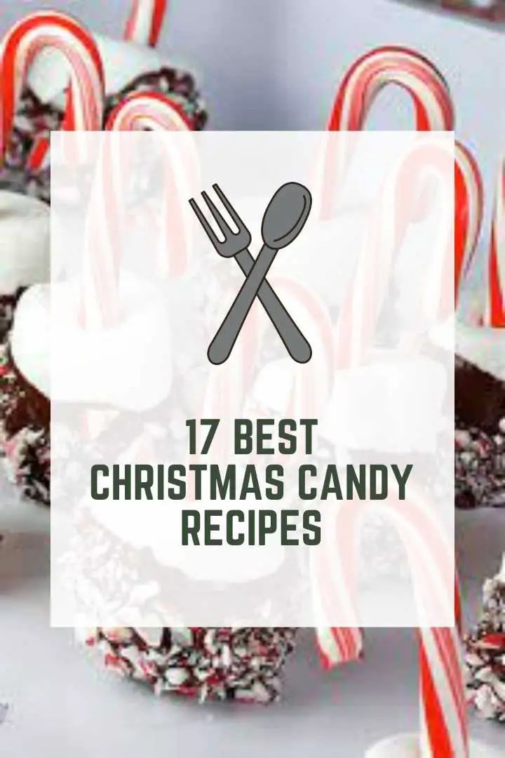17 Best Christmas Candy Recipes (Quick & Delicious)