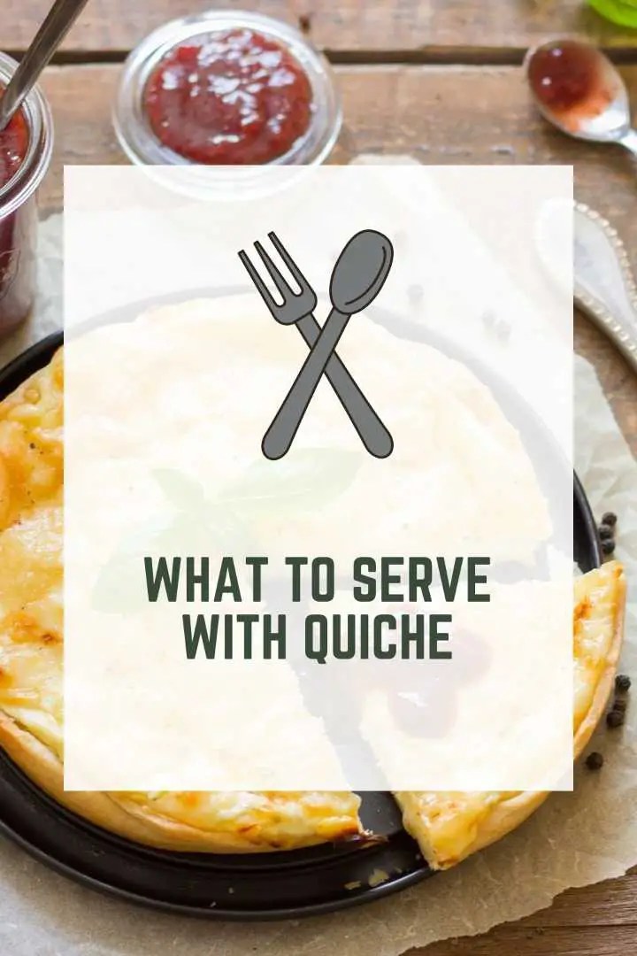 What to Serve With Quiche (Quick & Delicious)